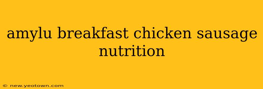 amylu breakfast chicken sausage nutrition