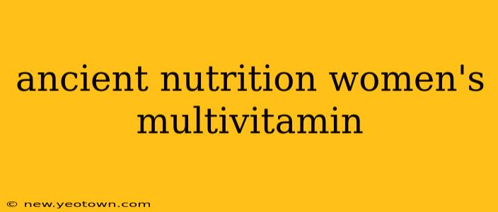 ancient nutrition women's multivitamin
