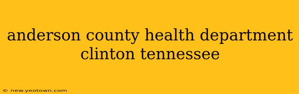anderson county health department clinton tennessee