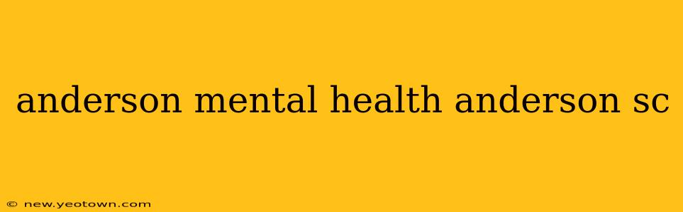 anderson mental health anderson sc