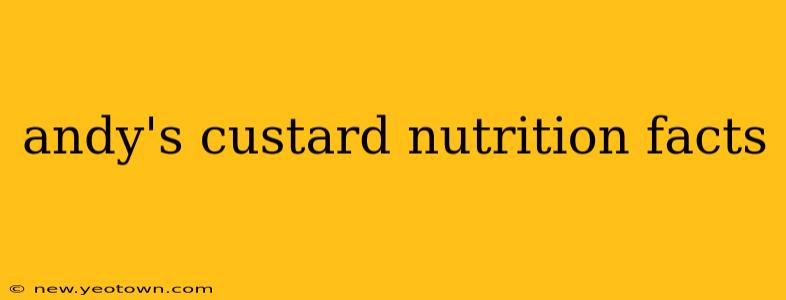 andy's custard nutrition facts