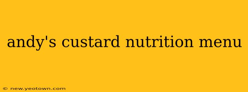 andy's custard nutrition menu