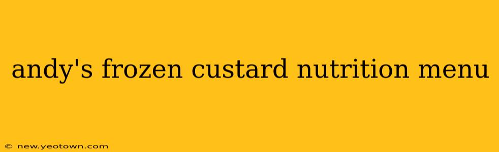 andy's frozen custard nutrition menu