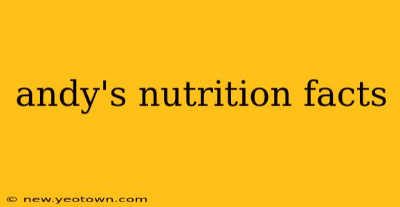 andy's nutrition facts