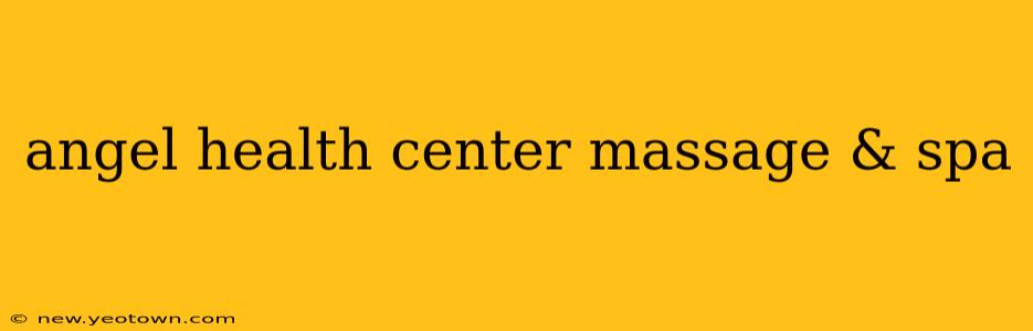angel health center massage & spa