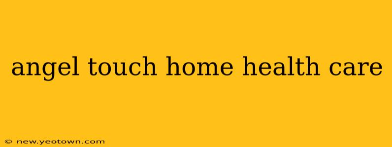 angel touch home health care