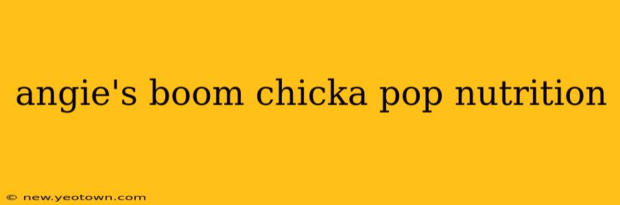 angie's boom chicka pop nutrition