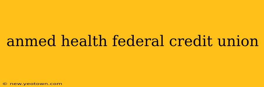 anmed health federal credit union