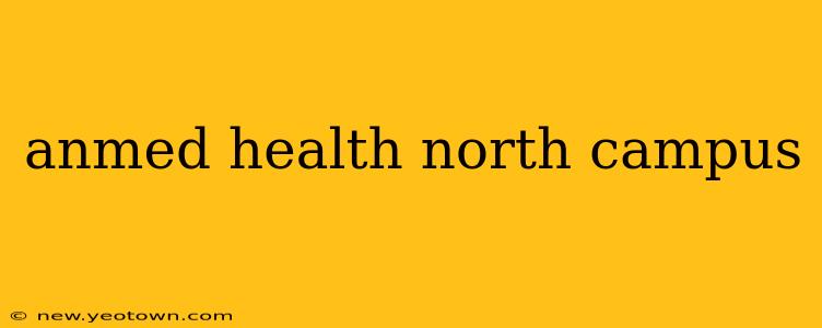 anmed health north campus