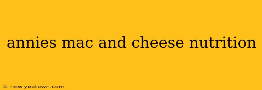 annies mac and cheese nutrition