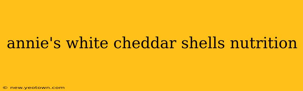 annie's white cheddar shells nutrition