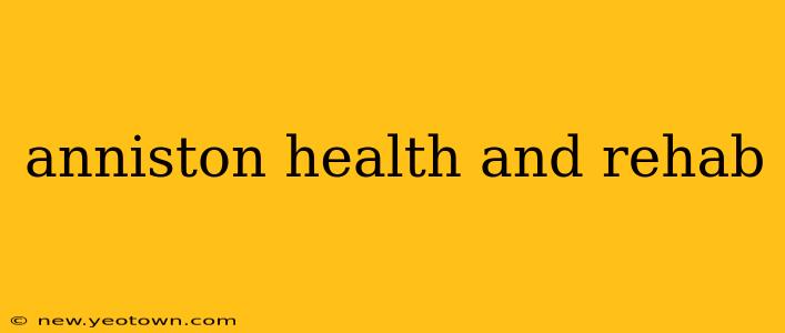 anniston health and rehab