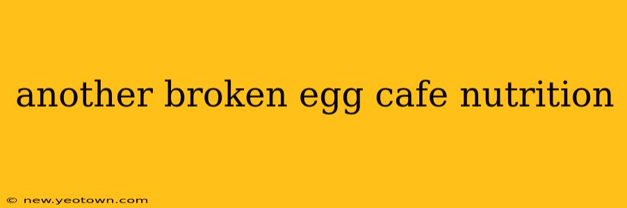 another broken egg cafe nutrition