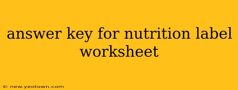 answer key for nutrition label worksheet