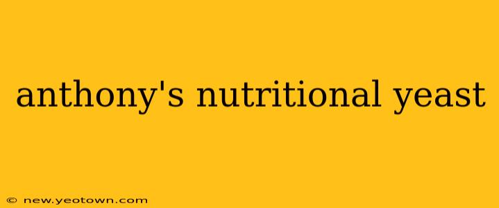 anthony's nutritional yeast