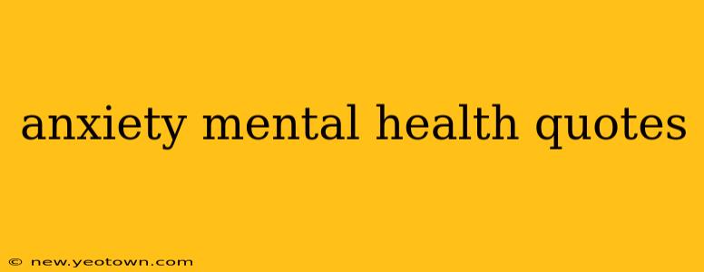 anxiety mental health quotes