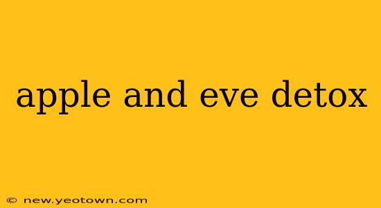 apple and eve detox