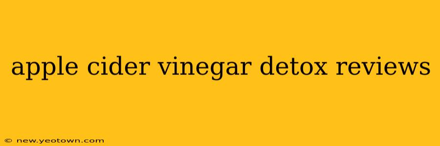 apple cider vinegar detox reviews