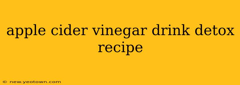 apple cider vinegar drink detox recipe