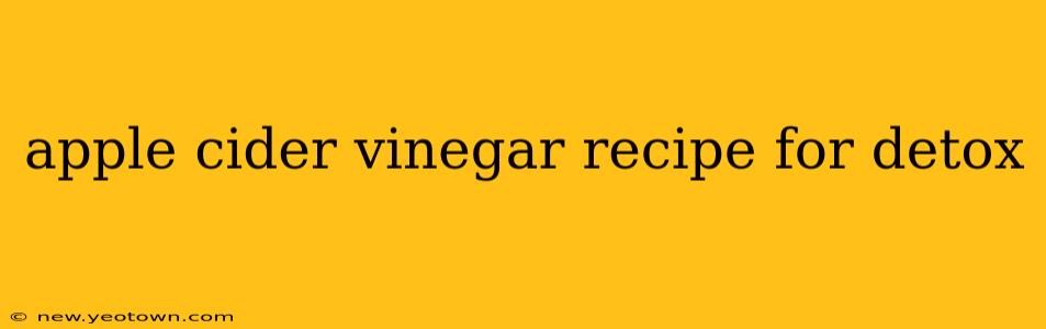 apple cider vinegar recipe for detox
