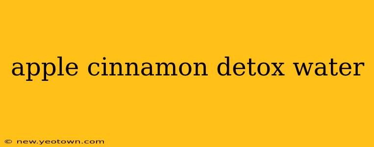 apple cinnamon detox water