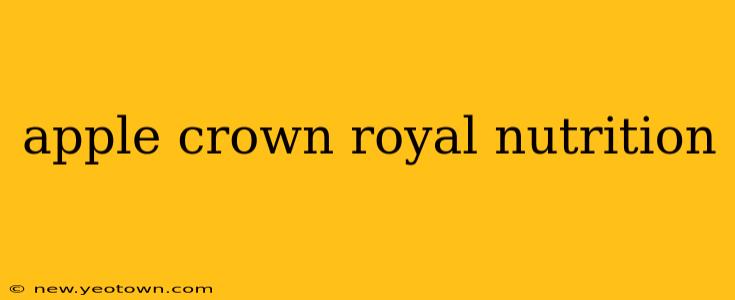 apple crown royal nutrition