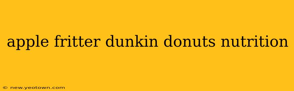 apple fritter dunkin donuts nutrition