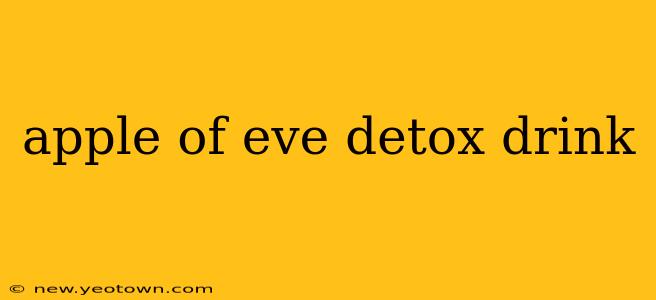 apple of eve detox drink