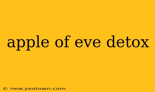apple of eve detox