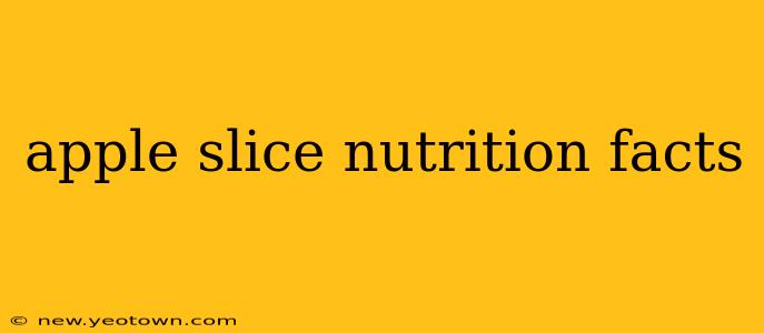 apple slice nutrition facts