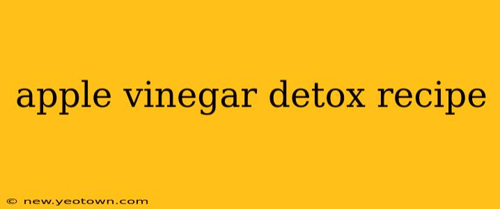 apple vinegar detox recipe