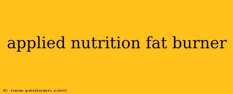 applied nutrition fat burner