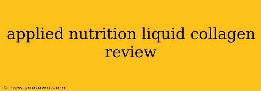 applied nutrition liquid collagen review