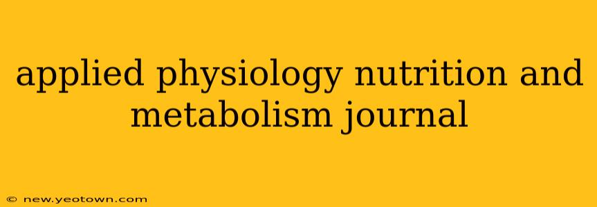 applied physiology nutrition and metabolism journal