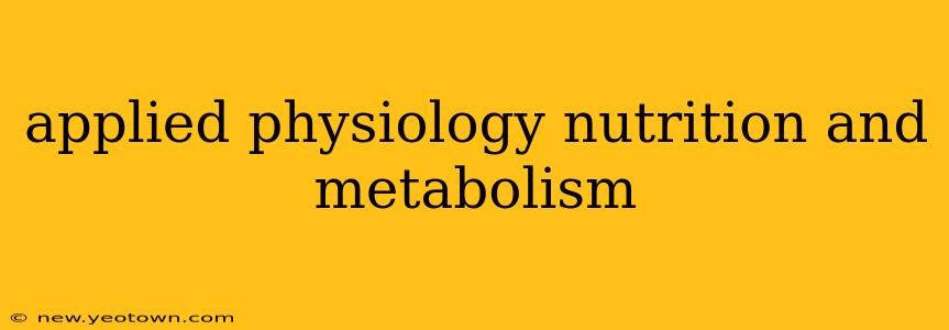applied physiology nutrition and metabolism
