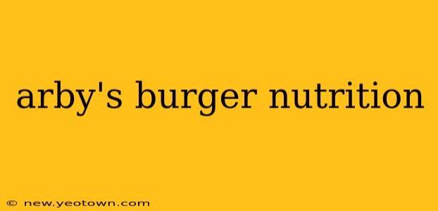 arby's burger nutrition
