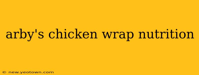 arby's chicken wrap nutrition