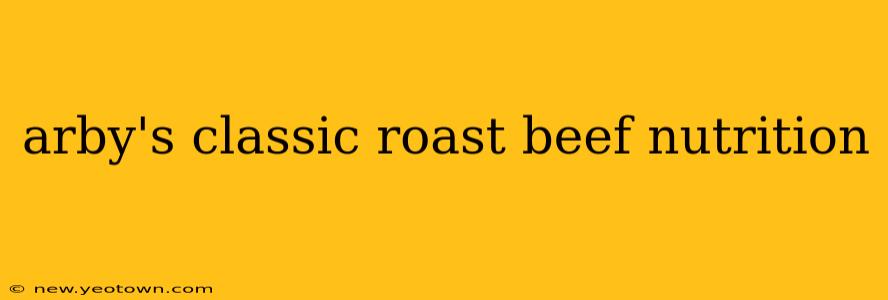 arby's classic roast beef nutrition