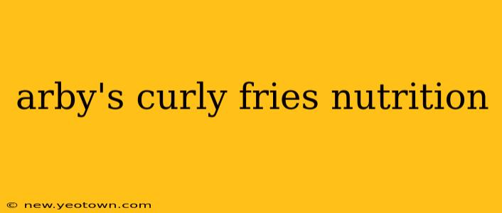 arby's curly fries nutrition