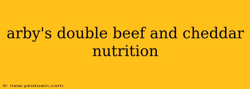 arby's double beef and cheddar nutrition