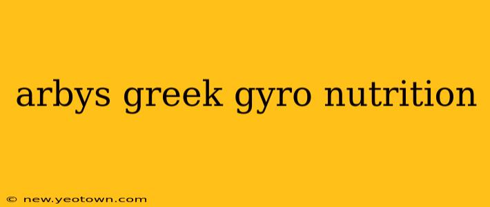 arbys greek gyro nutrition