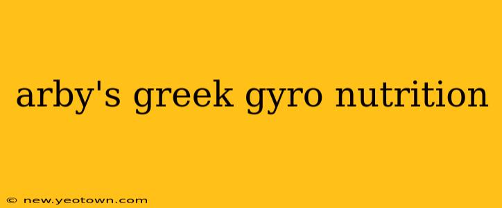 arby's greek gyro nutrition