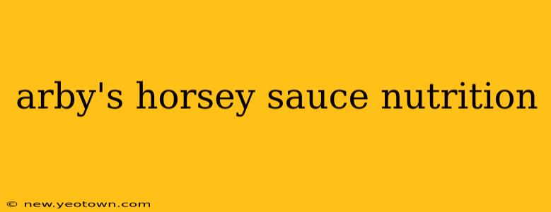 arby's horsey sauce nutrition