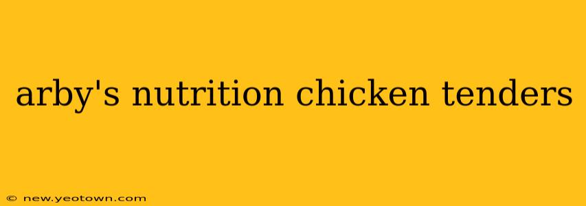 arby's nutrition chicken tenders