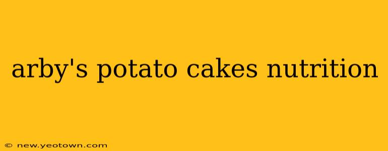 arby's potato cakes nutrition
