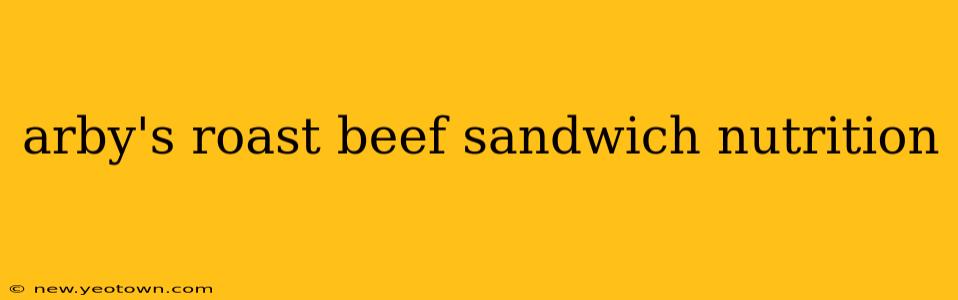 arby's roast beef sandwich nutrition