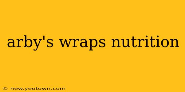 arby's wraps nutrition