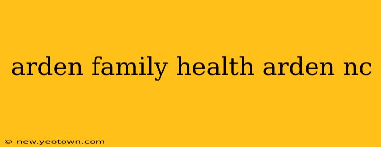 arden family health arden nc