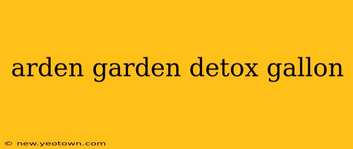 arden garden detox gallon