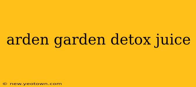 arden garden detox juice